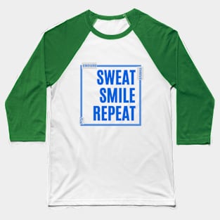 Simple & Motivating: Sweat, Smile, Repeat - Encouraging Text on Deep Blue for Tees & More Baseball T-Shirt